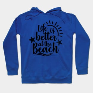 Life Is Better At The Beach Hoodie